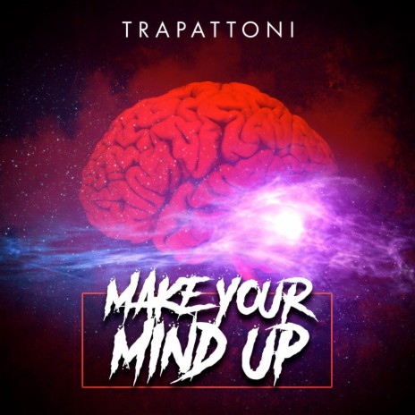 Make Your Mind Up | Boomplay Music