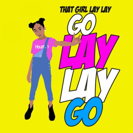 Go Lay Lay Go | Boomplay Music