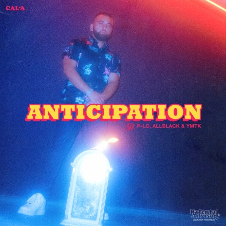 Anticipation ft. P-Lo, ALLBLACK & YMTK | Boomplay Music