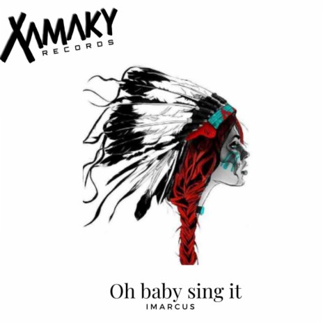 Oh Baby Sing It (Original Mix)