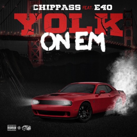 Yolk On Em ft. ‎E-40 | Boomplay Music