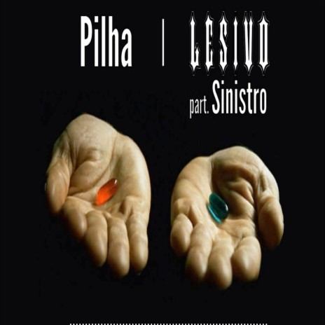 Pilha ft. Sinistro