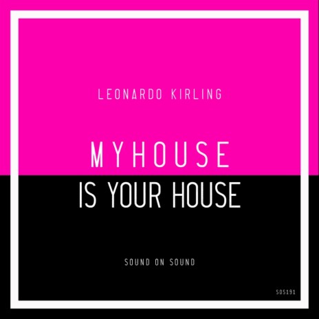 My House Is Your House (Original Mix)