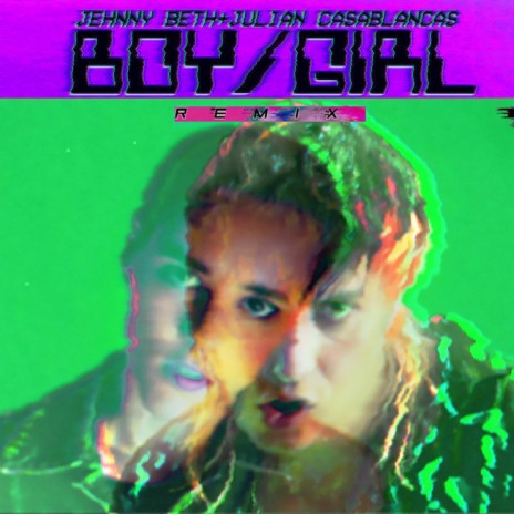 Boy/Girl (Remix) ft. Julian Casablancas | Boomplay Music