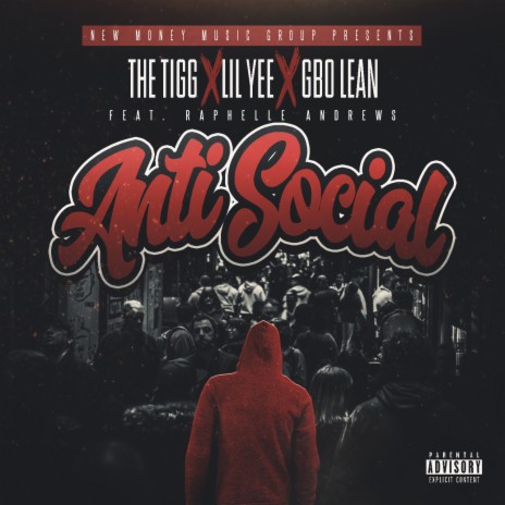 Anti Social ft. Lil Yee, G-Bo Lean & Raphelle Andrews | Boomplay Music