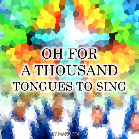 Oh For a Thousand Tongues to Sing | Boomplay Music