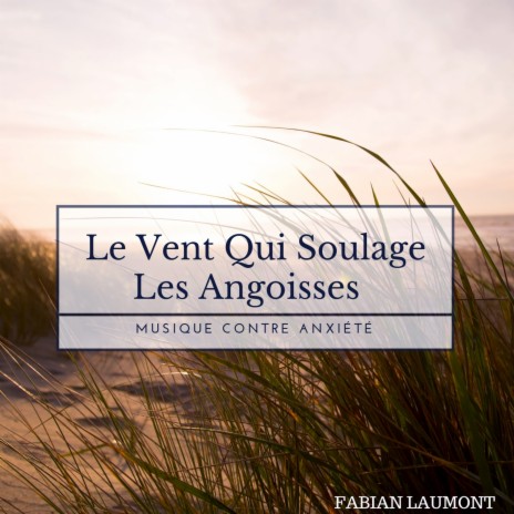 Le Vent Qui Soulage Les Angoisses | Boomplay Music