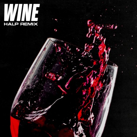 Wine (HALP Remix) | Boomplay Music