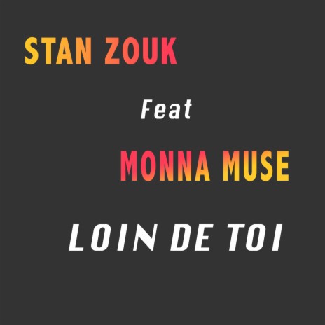 Loin de toi ft. Monna Muse | Boomplay Music