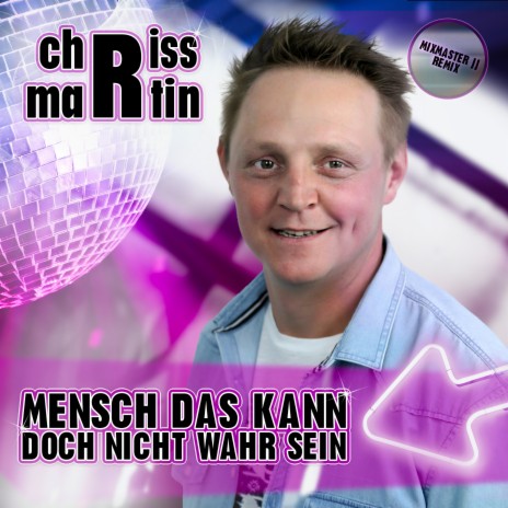 Mensch das kann doch nicht wahr sein (Mixmaster JJ Remix)