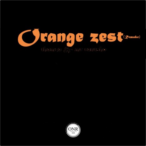 Orange Zest[Remake] (ONR Dub) ft. Mr Rantsho | Boomplay Music