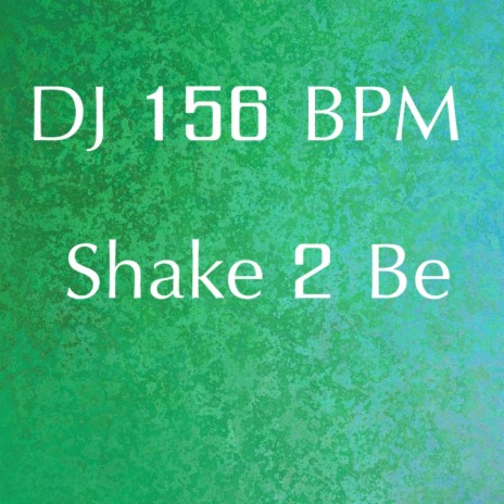 Shake 2 Be (Original Mix) | Boomplay Music