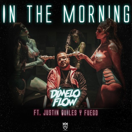 In the Morning ft. Justin Quiles & Fuego | Boomplay Music