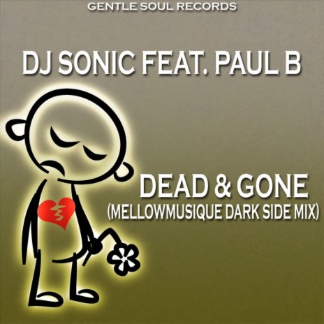 Dead & Gone (MellowMusiQue Dark Side Mix) ft. Paul B