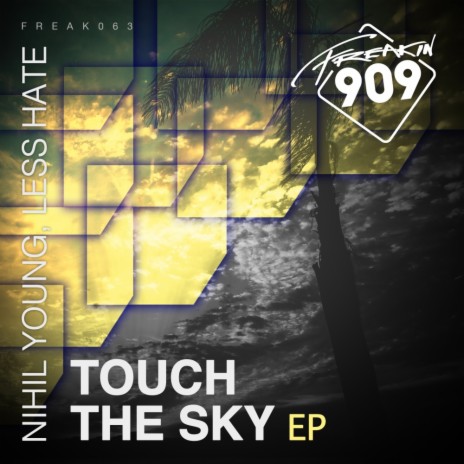 Touch The Sky (Original Mix) ft. Less Hate | Boomplay Music