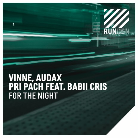 For the Night ft. Audax, Pri Pach & Babii Cris | Boomplay Music