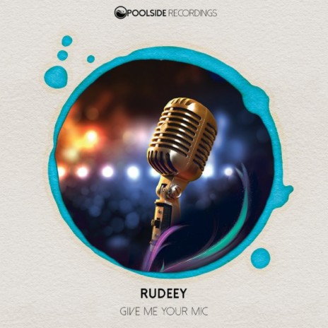 Give Me Your Mic (Original Mix) | Boomplay Music