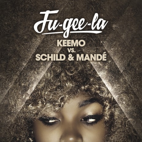 Fu-Gee-La (Mandé Radio Mix) ft. Schild & Mandé | Boomplay Music