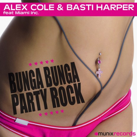 Bunga Bunga Party Rock (Radio Mix) ft. Basti Harper & Miami Inc. | Boomplay Music