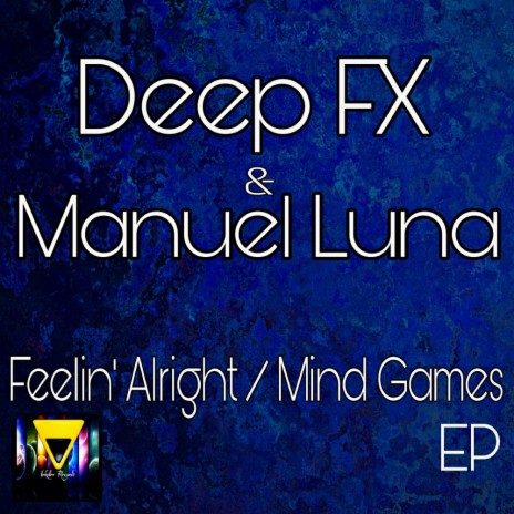 Feelin' Alright (Deep FX's Hypnotic Mix) ft. Manuel Luna