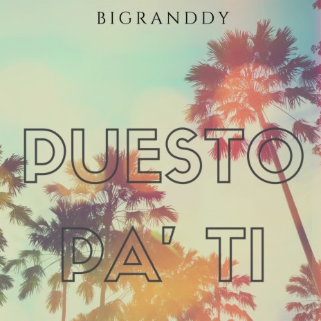 Puesto Pa Ti | Boomplay Music