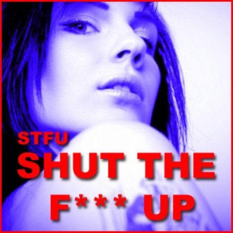 Shut the Fuck Up (Verdez Mix)