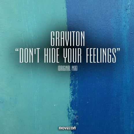 Don't Hide Your Feelings (Original Mix) | Boomplay Music