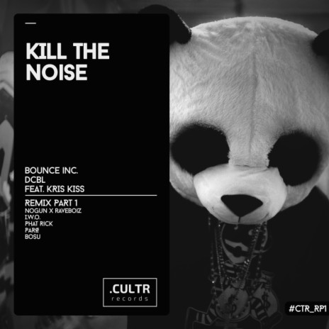 Kill The Noise (I.W.O Remix) ft. DCBL & Kris Kiss