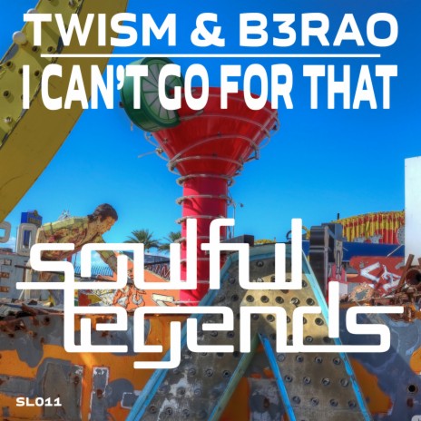 I Can't Go for That (Original Mix) ft. B3RAO | Boomplay Music