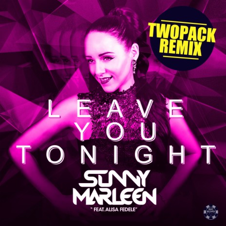 Leave You Tonight (Twopack Remix Edit) | Boomplay Music