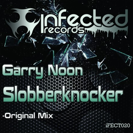 Garry Noon - SlobberKnocker (Original Mix) MP3 Download & Lyrics