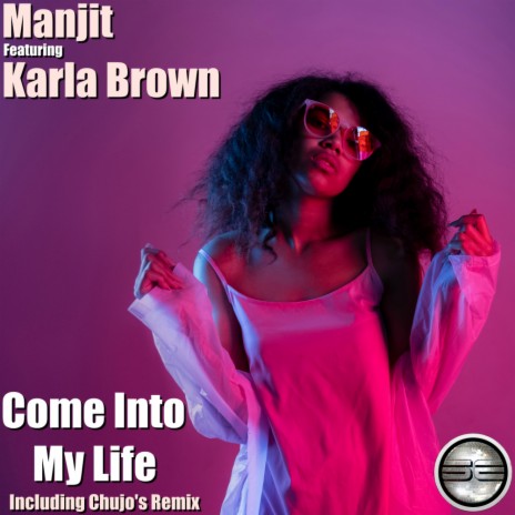 Come Into My Life (Chujo Remix) ft. Karla Brown