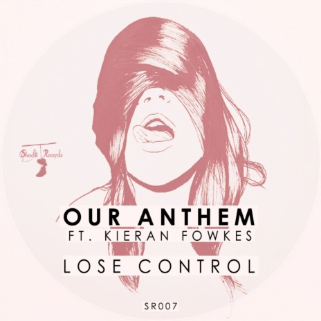 Lose Control (Original Mix) ft. Kieran Fowkes