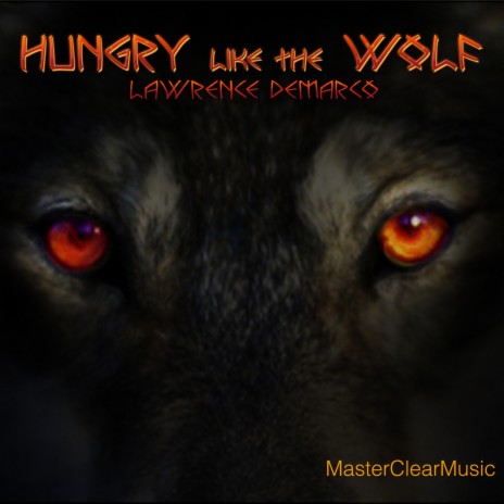 Hungry Like The Wolf | Boomplay Music