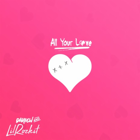 All Your Love ft. LilRockit | Boomplay Music