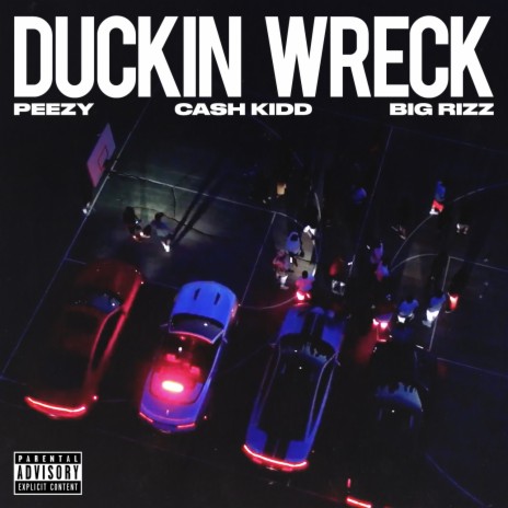 Duckin Wreck ft. Cash Kidd & Big Rizz | Boomplay Music