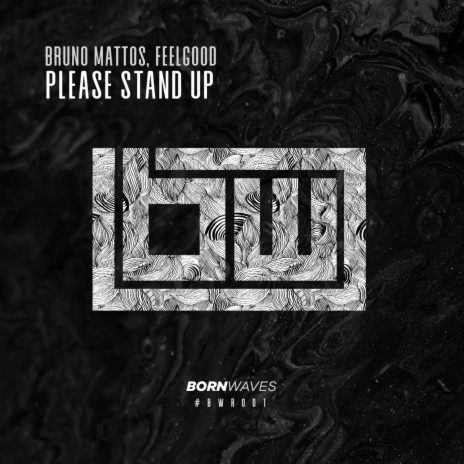 Please Stand Up (Original Mix) ft. FeelGood | Boomplay Music