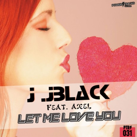 Let Me Love You (Original Mix) ft. Axel