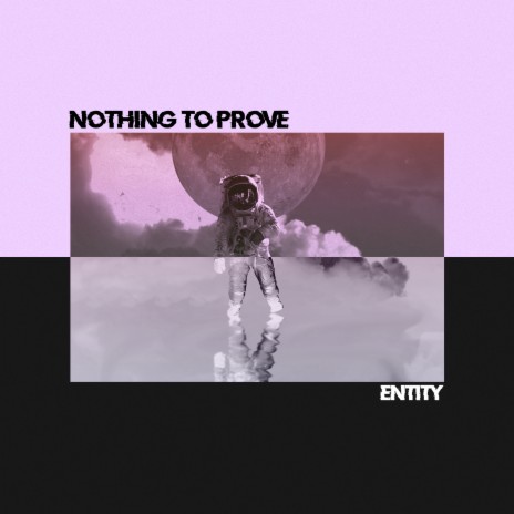 Nothing to Prove | Boomplay Music