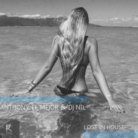 Lost In House (Original Mix) ft. DJ NIL