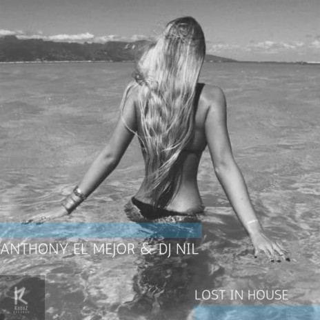 Lost In House (Original Mix) ft. DJ NIL | Boomplay Music