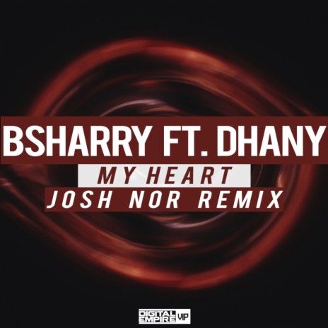 My Heart (Josh Nor Remix) ft. Dhany