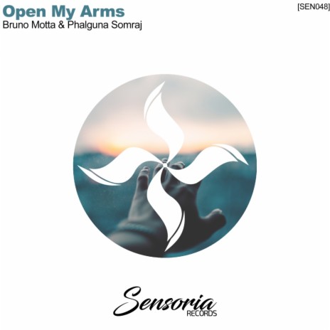 Open My Arms (Original Mix) ft. Phalguna Somraj | Boomplay Music