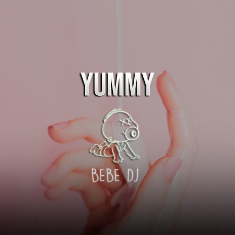 Yummy | Boomplay Music