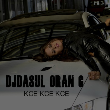 Kce Kce Kce ft. Oran G | Boomplay Music