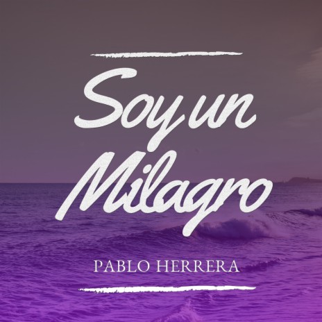 Soy un Milagro | Boomplay Music