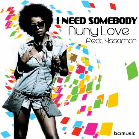 I Need Somebody (Original Mix) ft. Yssamar | Boomplay Music