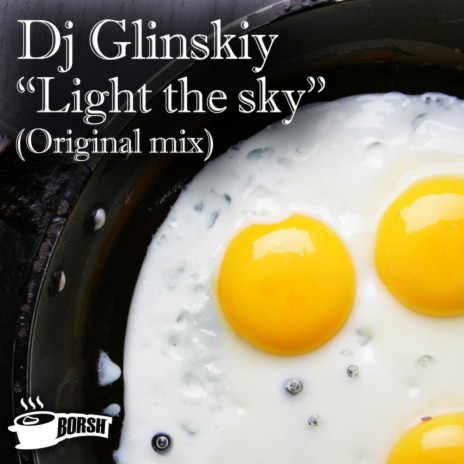 Light The Sky (Original Mix)