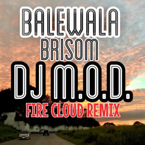 Balewala (Fire Cloud Remix) [feat. Brisom] | Boomplay Music