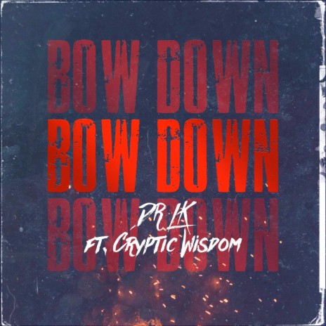 Bow Down ft. Cryptic Wisdom | Boomplay Music